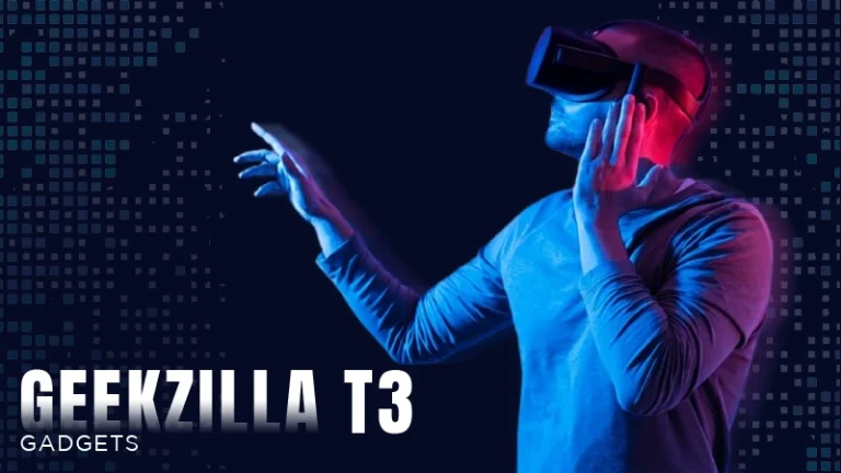 Geekzilla T3: An Introduction to One of the Most Advanced Gadgets of This Generation